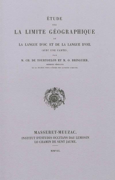 Etude sur la limite géographique de la langue d'oc et la langue d'oil : avec une carte : premier rapport à M. Le Ministre de l'Instruction Publique, des cultes et des Beaux-Arts