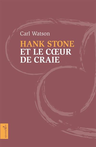 Hank Stone et le coeur de craie Hank Stone et le coeur de craie