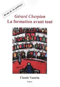 Gérard Cherpion, la formation avant tout : 40 ans de vie publique