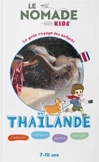 Thaïlande : s'amuser, explorer, dormir, manger : 7-10 ans