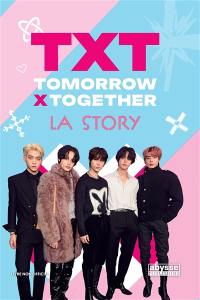 TXT : la story : Tomorrow X Together