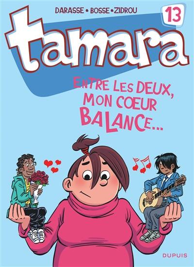 Tamara. Vol. 13. Entre les deux, mon coeur balance... Tamara. Vol. 13. Entre les deux, mon coeur balance...