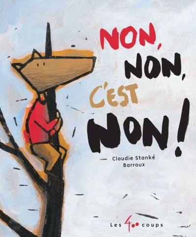 Non, non, c'est non ! Non, non, c'est non !