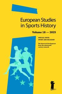 European studies in sports history, n° 18. Sport and religion : the historical development from the nineteenth century onwards