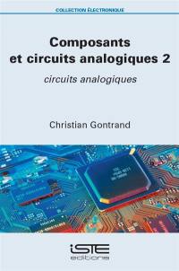 Composants et circuits analogiques. Vol. 2. Circuits analogiques