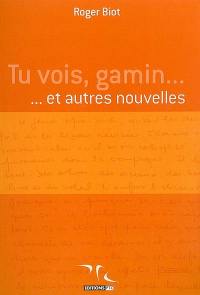 Tu vois, gamin...
