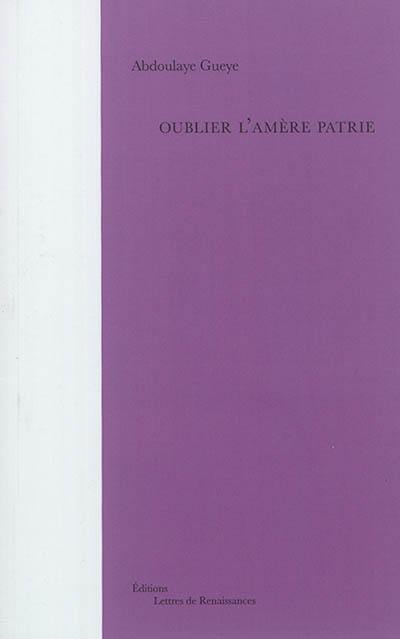 Oublier l'amère patrie Oublier l'amère patrie