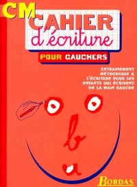Cahier d'écriture pour gauchers : cours moyen CM