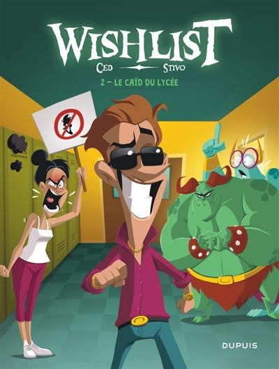 Wishlist. Vol. 2. Le caïd du lycée Wishlist. Vol. 2. Le caïd du lycée