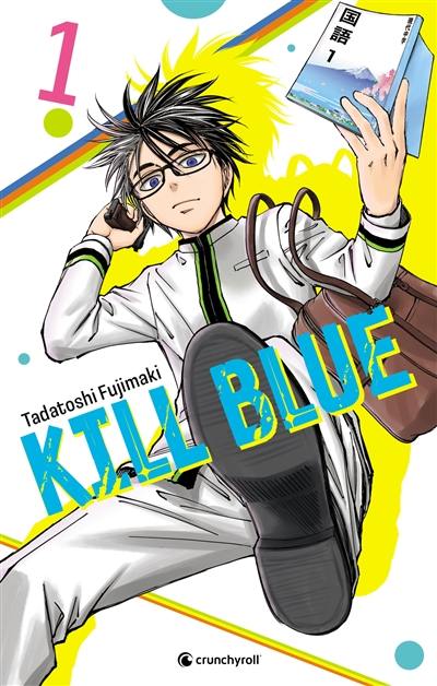 Kill blue. Vol. 1. Au collège !