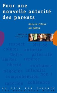 Pour une nouvelle autorité des parents : sans le retour du bâton