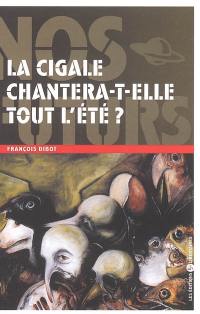 La cigale chantera-t-elle tout l'été ?