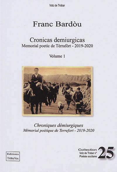 Cronicas demiurgicas. Chroniques démiurgiques. Memorial poetic de Tèrrafort. Vol. 1. 2019-2020. Mémorial poétique de Terrefort. Vol. 1. 2019-2020 Cronicas demiurgicas. Chroniques démiurgiques. Memorial poetic de Tèrrafort. Vol. 1. 2019-2020. Mémorial poétique de Terrefort. Vol. 1. 2019-2020