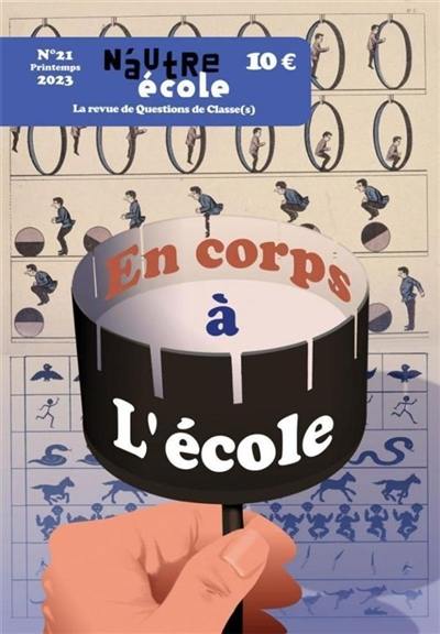 N'autre école, Questions de classe(s), n° 21. En corps à l'école N'autre école, Questions de classe(s), n° 21. En corps à l'école
