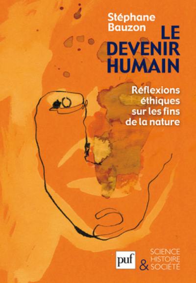 Le devenir humain : réflexions éthiques sur les fins de la nature
