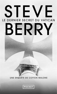 Une enquête de Cotton Malone. Le dernier secret du Vatican