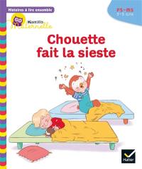Chouette fait la sieste : PS-MS, 3-5 ans