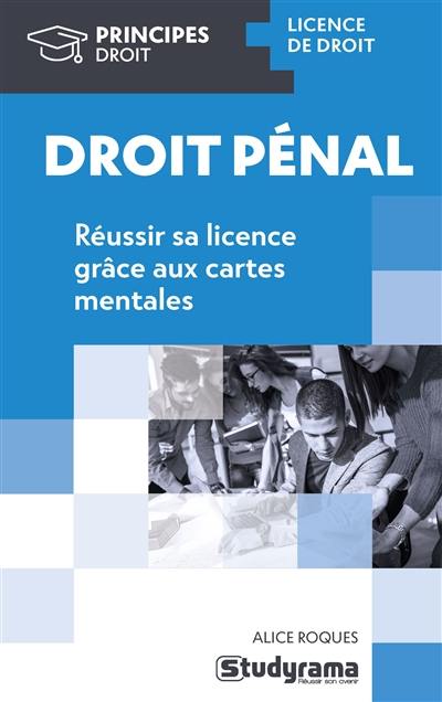 Droit pénal : réussir sa licence grâce aux cartes mentales Droit pénal : réussir sa licence grâce aux cartes mentales