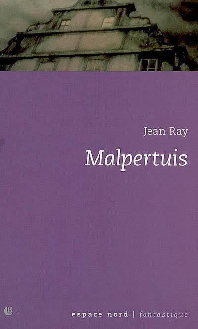 Malpertuis : histoire d'une maison fantastique