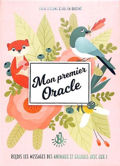 Mon premier oracle : reçois les messages des animaux et grandis avec eux !