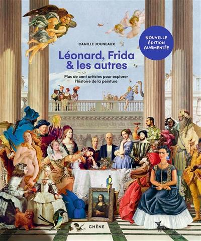 Léonard, Frida & les autres : plus de cent artistes pour explorer l'histoire de la peinture