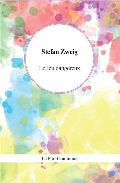 Le jeu dangereux Le jeu dangereux