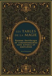 Les tables de la magie : tarot, pierres, plantes, runes & mythologies