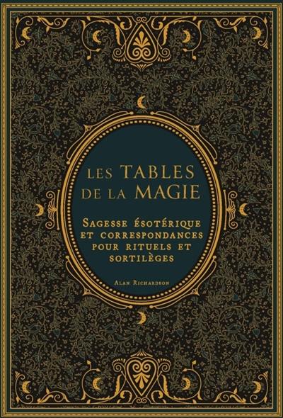 Les tables de la magie : tarot, pierres, plantes, runes & mythologies