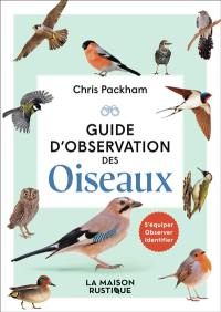 Guide d'observation des oiseaux : s'équiper, observer, identifier