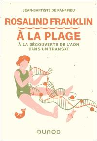 Rosalind Franklin à la plage : à la découverte de l'ADN dans un transat