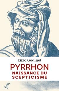 Pyrrhon : naissance du scepticisme