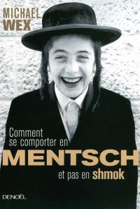 Comment se comporter en mentsch et pas en shmock