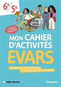 Mon cahier d'activités EVARS 6e, 5e