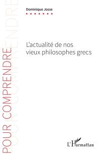 L'actualité de nos vieux philosophes grecs