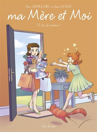 Ma mère et moi. Vol. 13. Que du bonheur ! Ma mère et moi. Vol. 13. Que du bonheur !