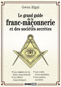 Le grand guide le la franc-maçonnerie et des sociétés secrètes