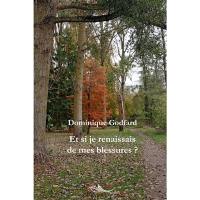 Et si je renaissais de mes blessures ?