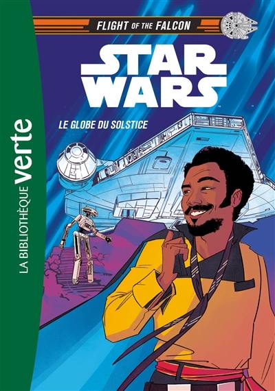 Star Wars : flight of the Falcon. Vol. 1. Le globe du solstice Star Wars : flight of the Falcon. Vol. 1. Le globe du solstice