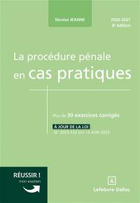 La procédure pénale en cas pratiques : plus de 30 exercices corrigés : 2026-2027