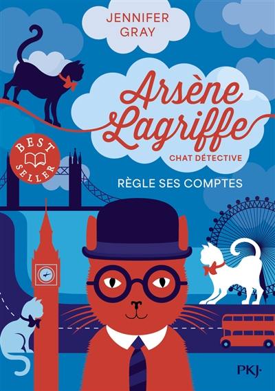 Arsène Lagriffe : chat détective. Vol. 2. Arsène Lagriffe règle ses comptes