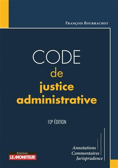 Code de justice administrative : annotations, commentaires, jurisprudence Code de justice administrative : annotations, commentaires, jurisprudence