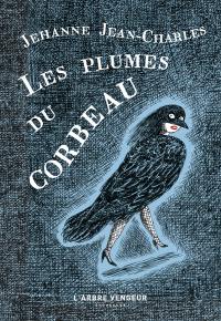 Les plumes du corbeau : et autres nouvelles cruelles