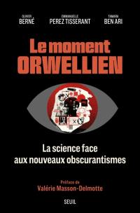 Le moment orwellien : la science face aux nouveaux obscurantismes