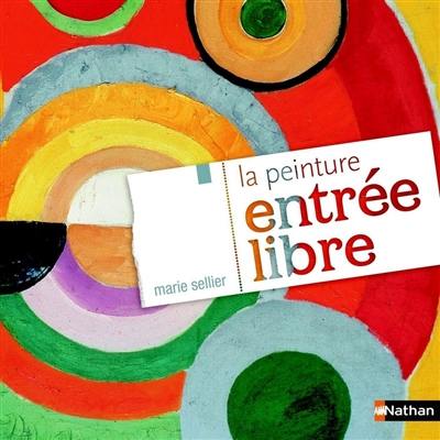 La peinture, entrée libre La peinture, entrée libre
