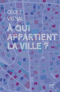 A qui appartient la ville ?