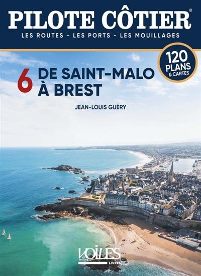 De Saint-Malo à Brest : les routes, les ports, les mouillages : 120 plans & cartes