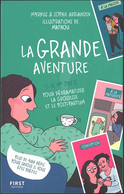 La grande aventure : le 1er jeu pour dédramatiser la grossesse et le post-partum