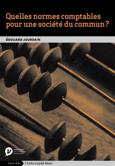 Quelles normes comptables pour une société du commun ? Quelles normes comptables pour une société du commun ?