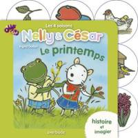 Nelly & César : les 4 saisons. Le printemps Nelly & César : les 4 saisons. Le printemps