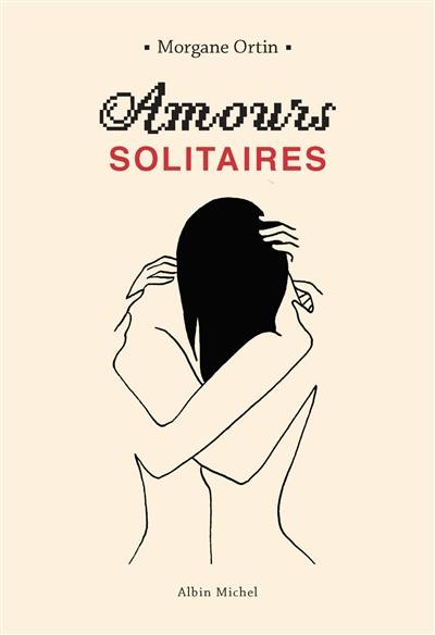 Amours solitaires Amours solitaires